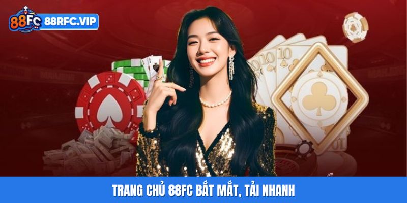 Trang chủ 88FC bắt mắt, tải nhanh