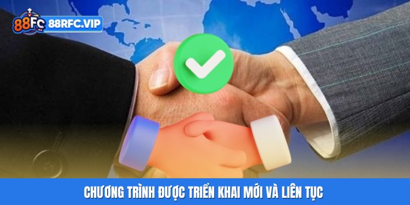 Chương trình được triển khai mới và liên tục