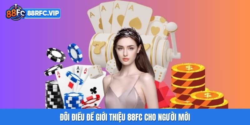 Đôi điều để giới thiệu 88FC cho người mới