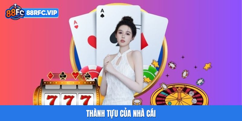 Thành tựu của nhà cái