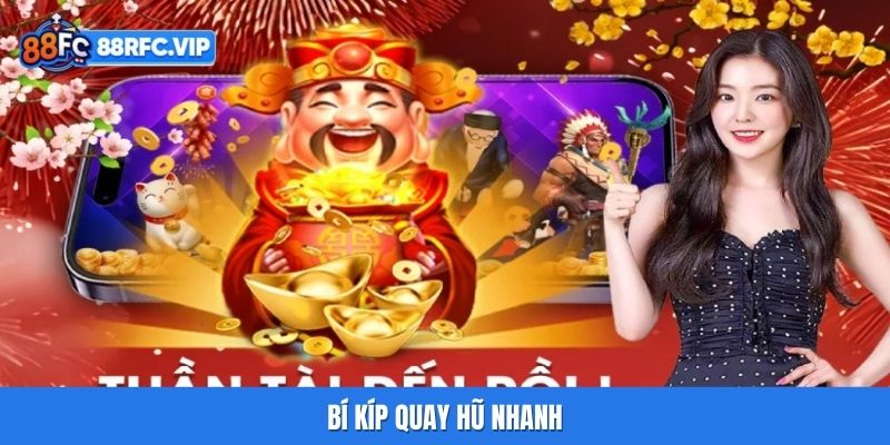 Bí kíp quay hũ nhanh