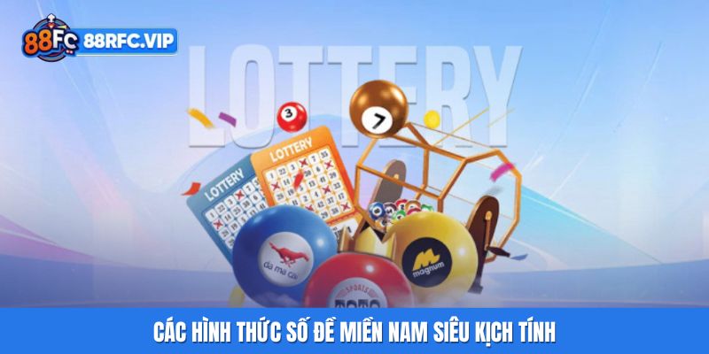 Các hình thức số đề miền Nam siêu kịch tính