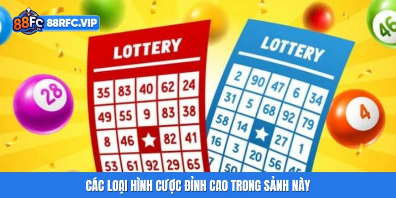 Các loại hình cược đỉnh cao trong sảnh này
